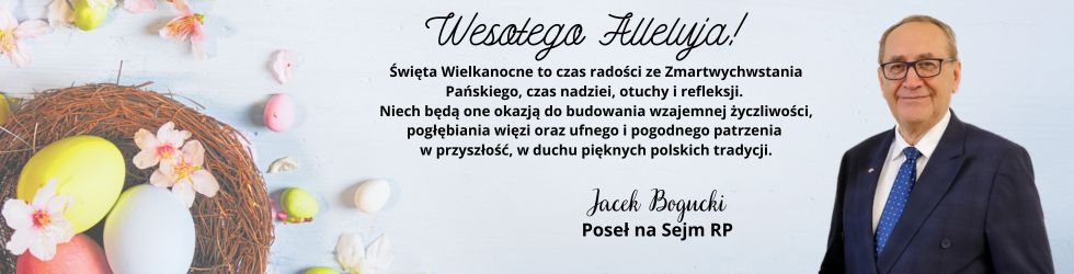 Życzenia wielkanocne - Jacek Bogucki Poseł RP